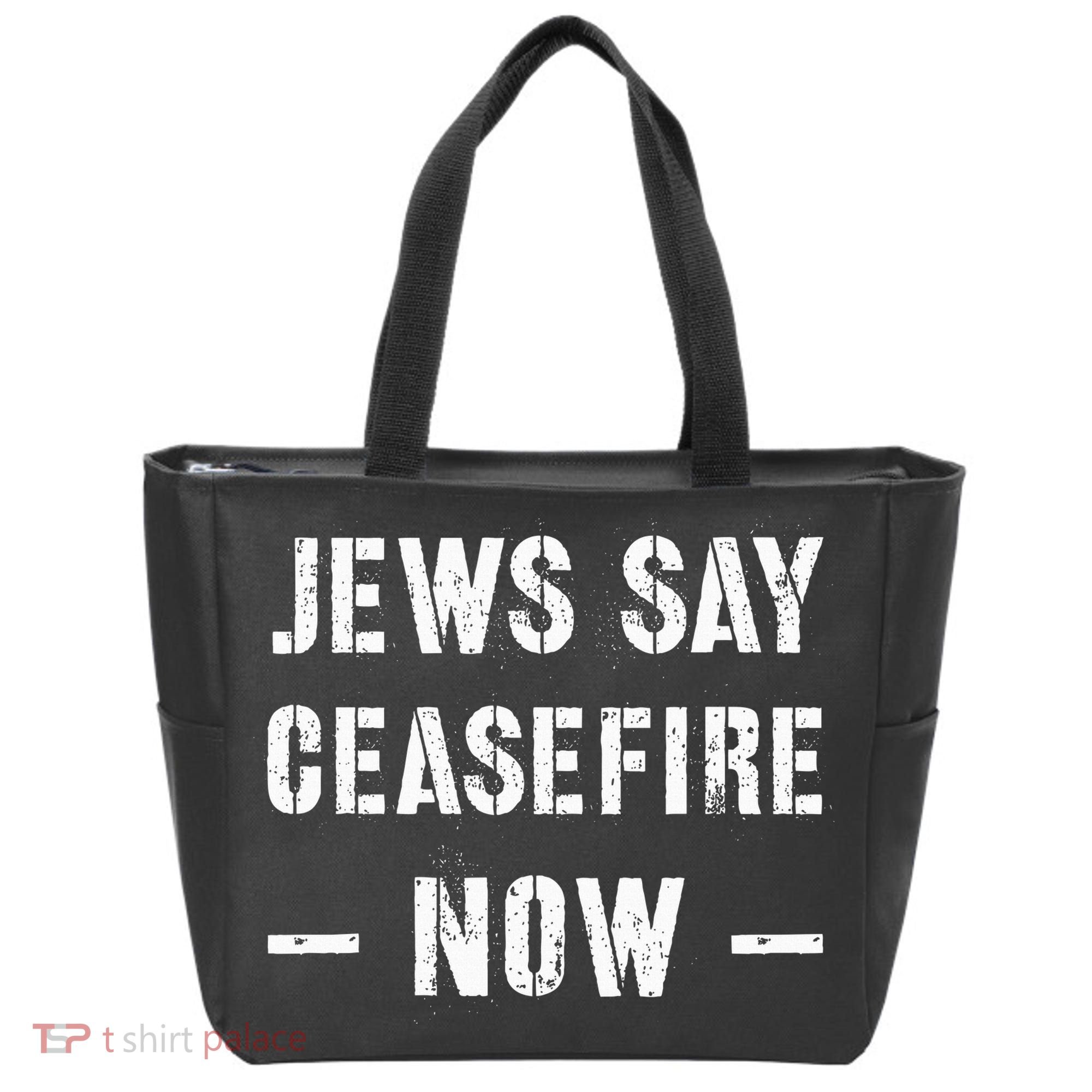 JEWS SAY CEASEFIRE NOW!  Tote Bag