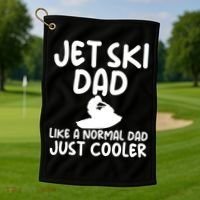 Jet Ski Dad Like A Normal Dad Only Cooler Gag For Fathers Funny Gift Golf Towel thumb 1