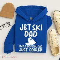 Jet Ski Dad Like A Normal Dad Only Cooler Gag For Fathers Funny Gift Hoodie thumb 4