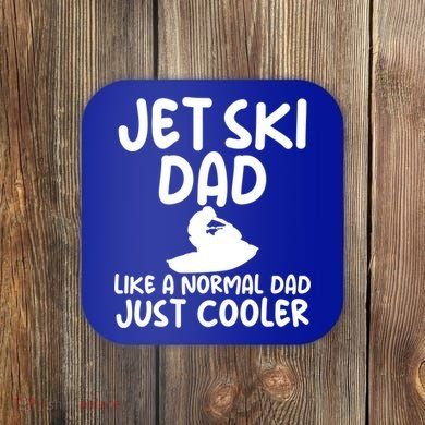 Jet Ski Dad Like A Normal Dad Only Cooler Gag For Fathers Funny Gift Coaster