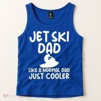 Jet Ski Dad Like A Normal Dad Only Cooler Gag For Fathers Funny Gift Tank Top thumb 2
