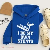 Jet Ski Do My Own Stunts Funny Jet Skiing Gift Hoodie thumb 4