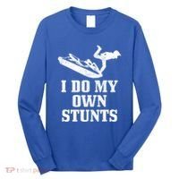 Jet Ski Do My Own Stunts Funny Jet Skiing Gift Long Sleeve Shirt thumb 0