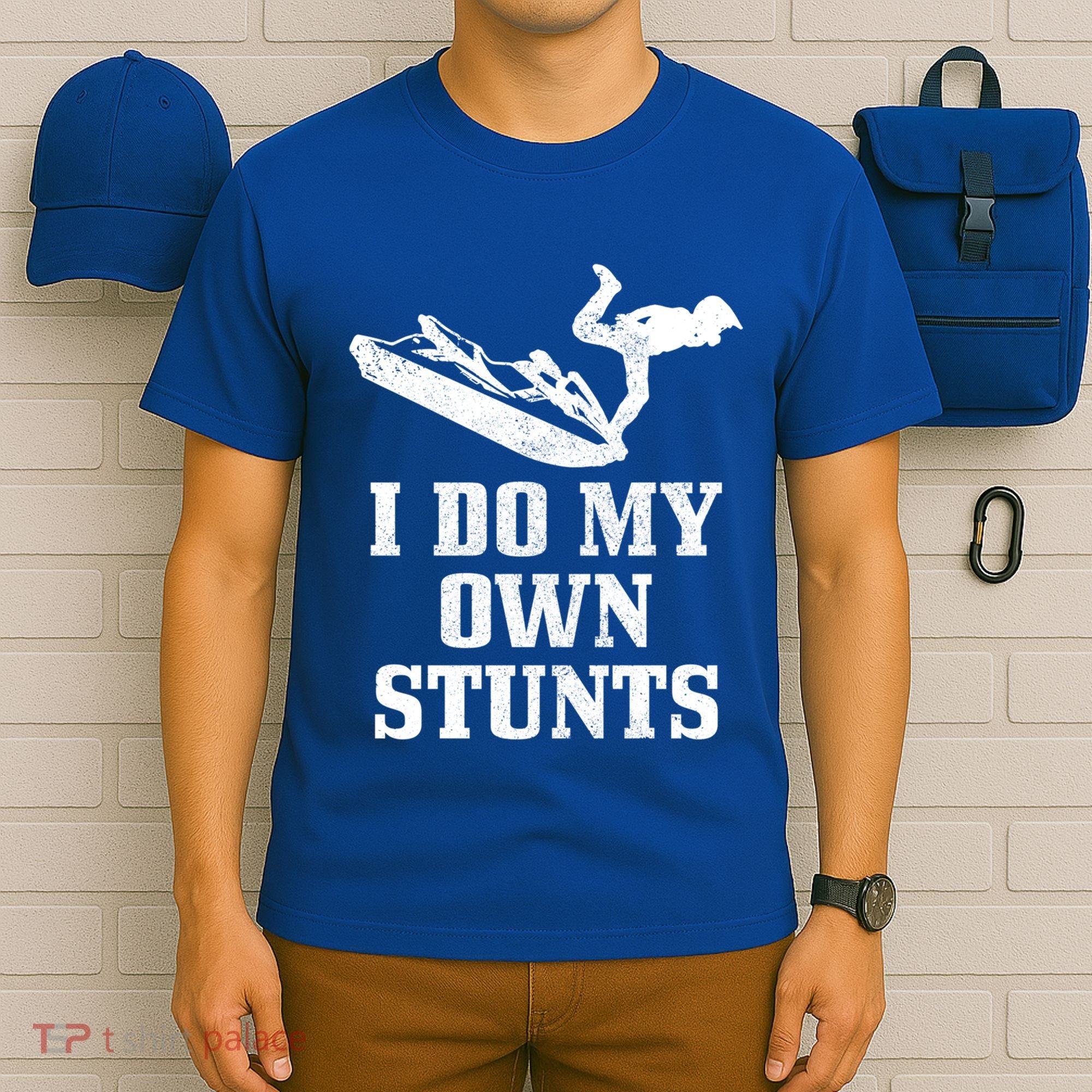 Jet Ski Do My Own Stunts Funny Jet Skiing Gift T-Shirt