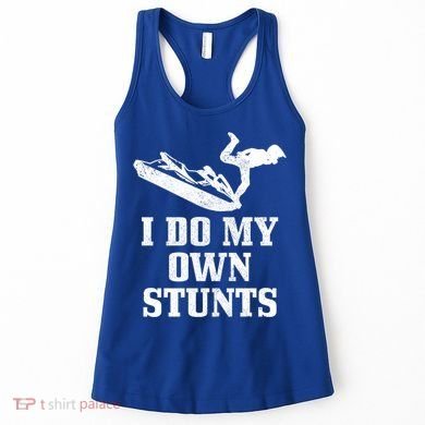Jet Ski Do My Own Stunts Funny Jet Skiing Gift Women's Tank Top