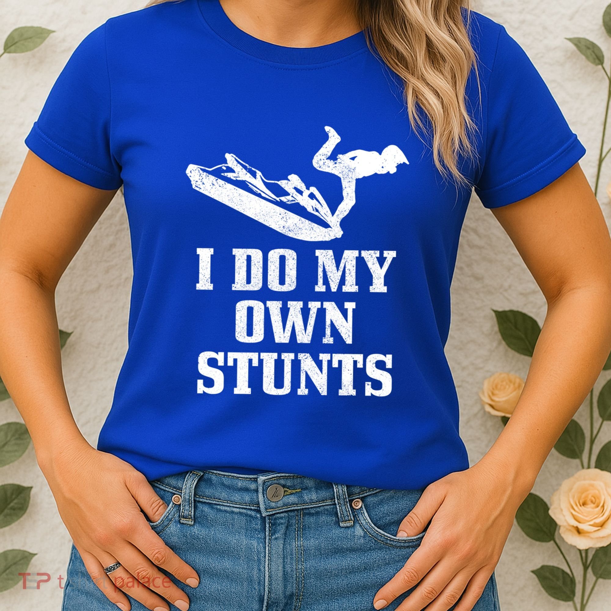 Jet Ski Do My Own Stunts Funny Jet Skiing Gift Women's T-Shirt