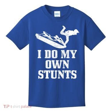 Jet Ski Do My Own Stunts Funny Jet Skiing Gift Kids T-Shirt