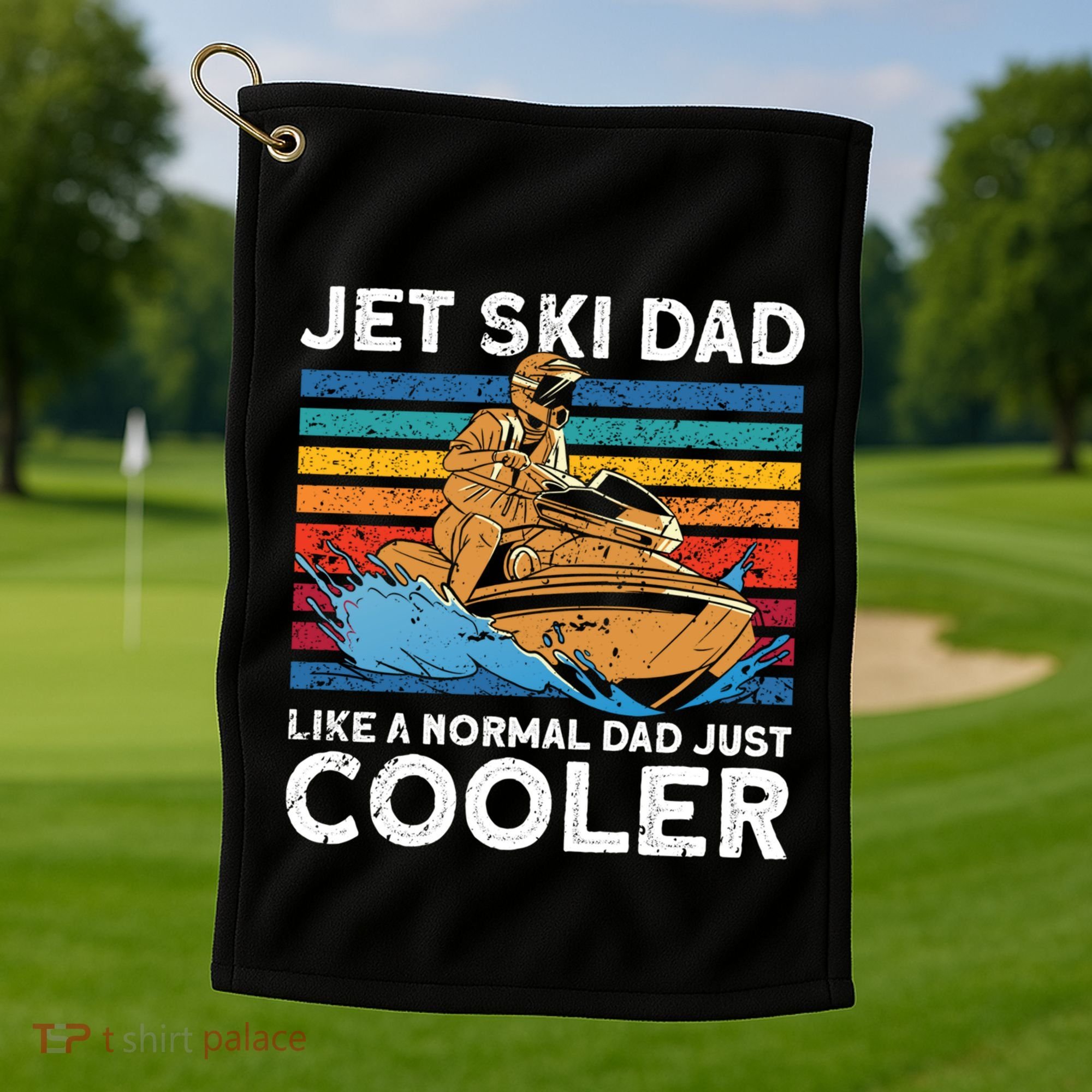 Jet Skiing Dad Like A Normal Dad Just Cooler Jet Ski Funny Gift Golf Towel