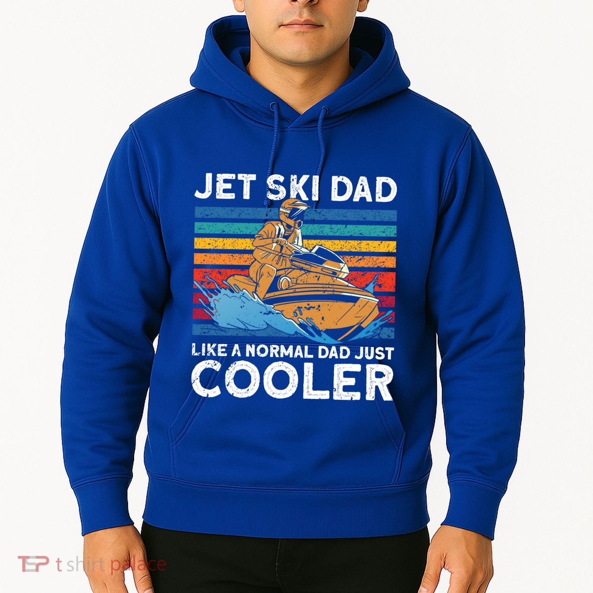 Jet Skiing Dad Like A Normal Dad Just Cooler Jet Ski Funny Gift Hoodie