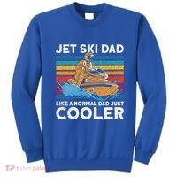 Jet Skiing Dad Like A Normal Dad Just Cooler Jet Ski Funny Gift Sweatshirt thumb 0