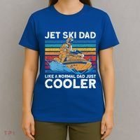 Jet Skiing Dad Like A Normal Dad Just Cooler Jet Ski Funny Gift T-Shirt thumb 4