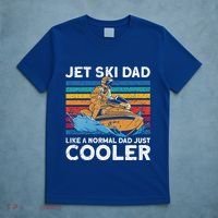 Jet Skiing Dad Like A Normal Dad Just Cooler Jet Ski Funny Gift T-Shirt thumb 5
