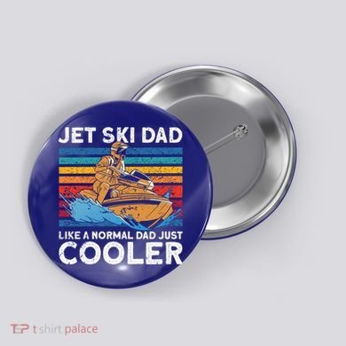 Jet Skiing Dad Like A Normal Dad Just Cooler Jet Ski Funny Gift Button