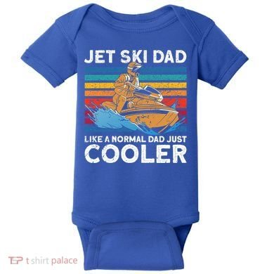 Jet Skiing Dad Like A Normal Dad Just Cooler Jet Ski Funny Gift Baby Bodysuit
