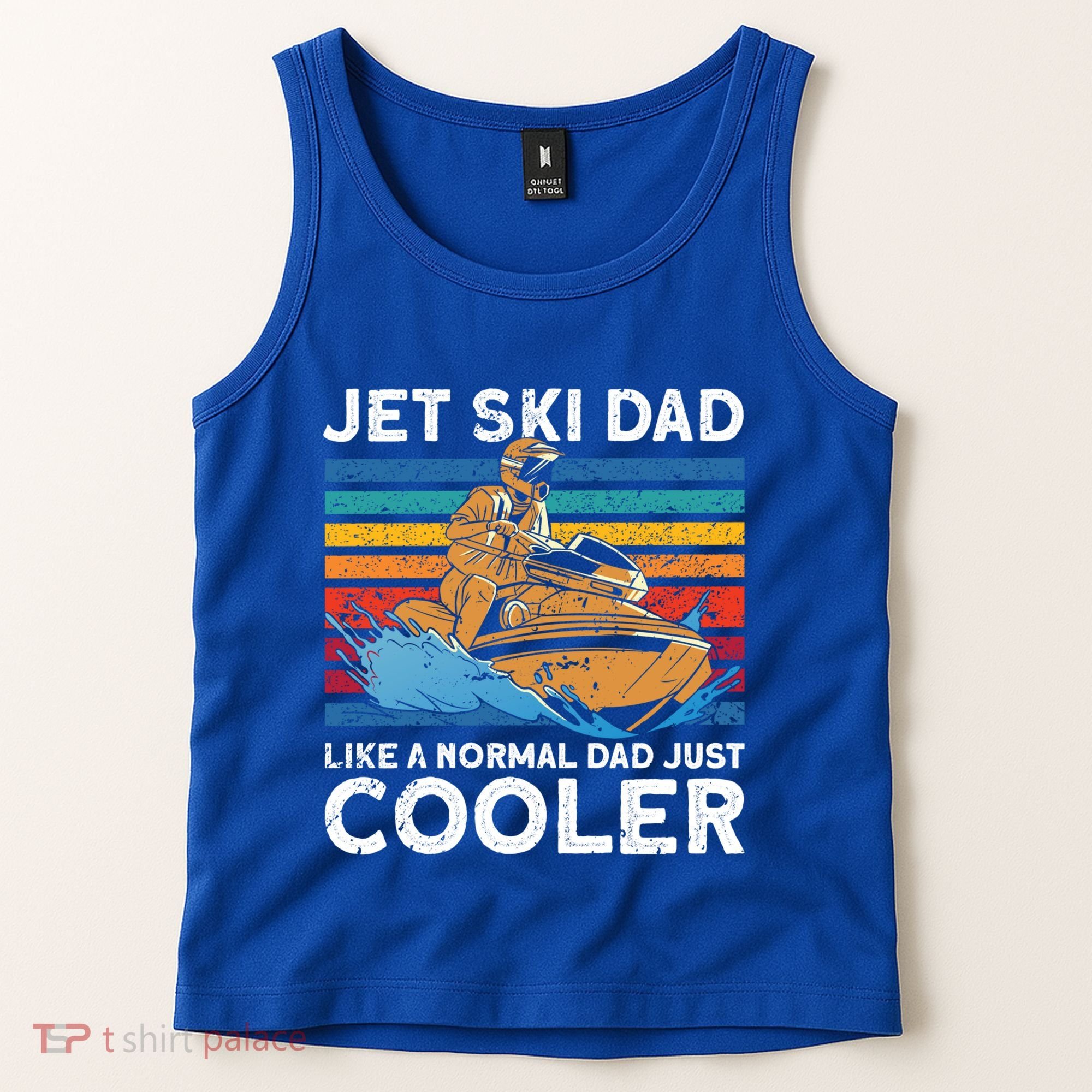 Jet Skiing Dad Like A Normal Dad Just Cooler Jet Ski Funny Gift Tank Top