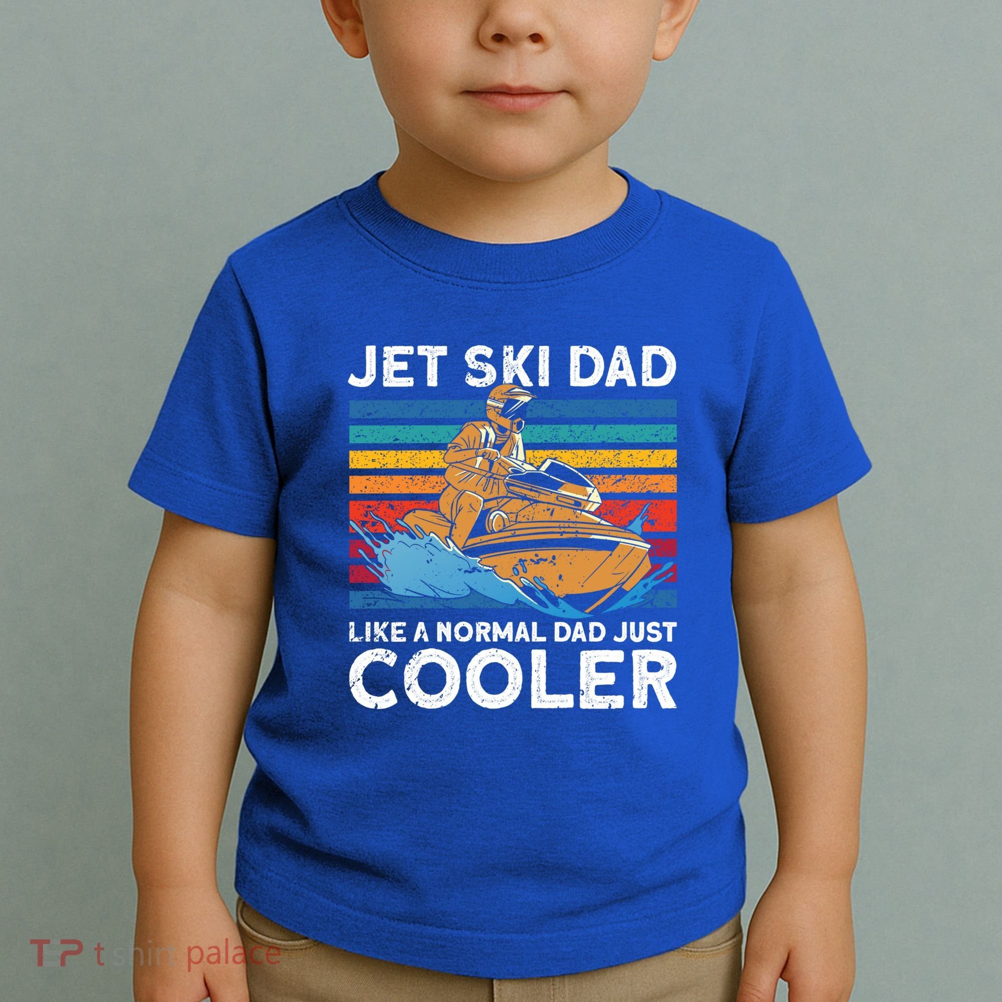 Jet Skiing Dad Like A Normal Dad Just Cooler Jet Ski Funny Gift Toddler T-Shirt