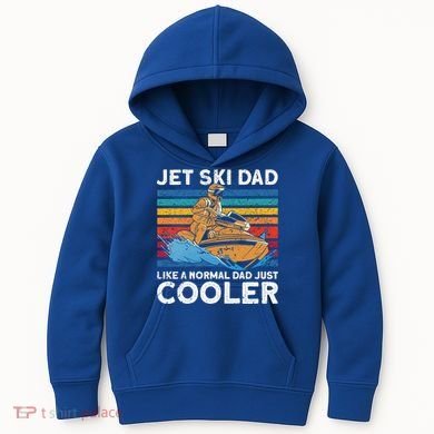 Jet Skiing Dad Like A Normal Dad Just Cooler Jet Ski Funny Gift Kids Hoodie