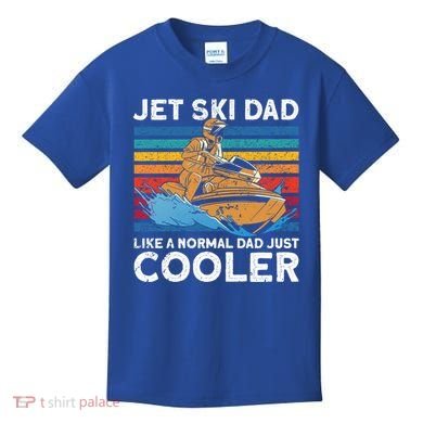Jet Skiing Dad Like A Normal Dad Just Cooler Jet Ski Funny Gift Kids T-Shirt