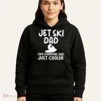 Jet Ski Dad Like A Normal Dad Just Coolder Funny Hoodie thumb 5