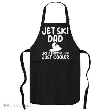 Jet Ski Dad Like A Normal Dad Just Coolder Funny Apron