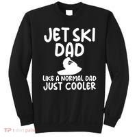 Jet Ski Dad Like A Normal Dad Just Coolder Funny Sweatshirt thumb 0