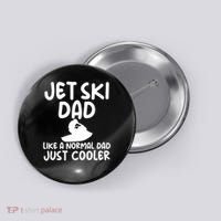 Jet Ski Dad Like A Normal Dad Just Coolder Funny Button thumb 0