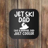 Jet Ski Dad Like A Normal Dad Just Coolder Funny Coaster thumb 0