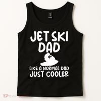 Jet Ski Dad Like A Normal Dad Just Coolder Funny Tank Top thumb 2
