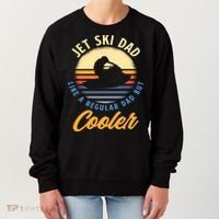 Jet Ski Dad Like A Regular Dad But Cooler Jet Ski Cute Gift Women's Sweatshirt thumb 0