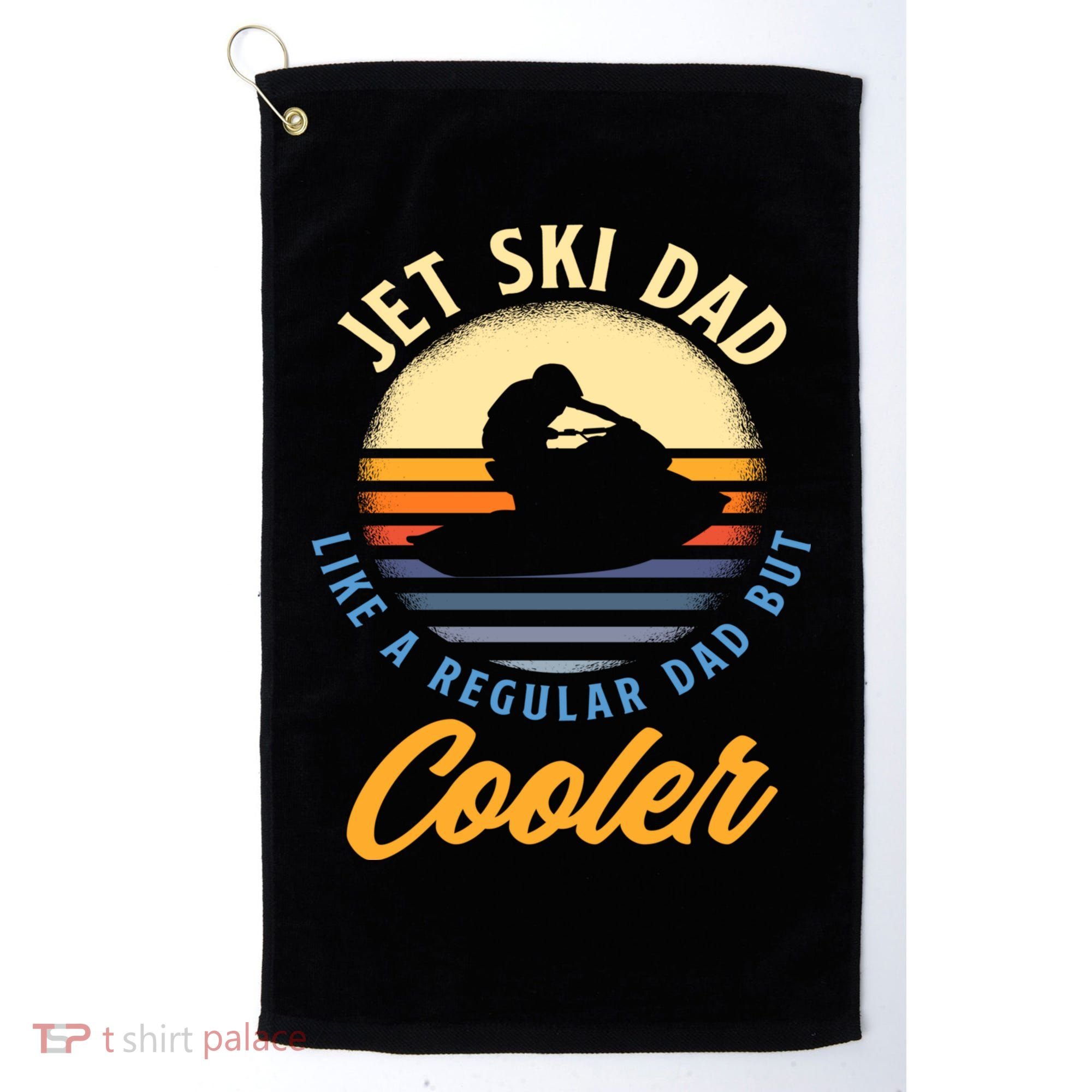 Jet Ski Dad Like A Regular Dad But Cooler Jet Ski Cute Gift Golf Towel