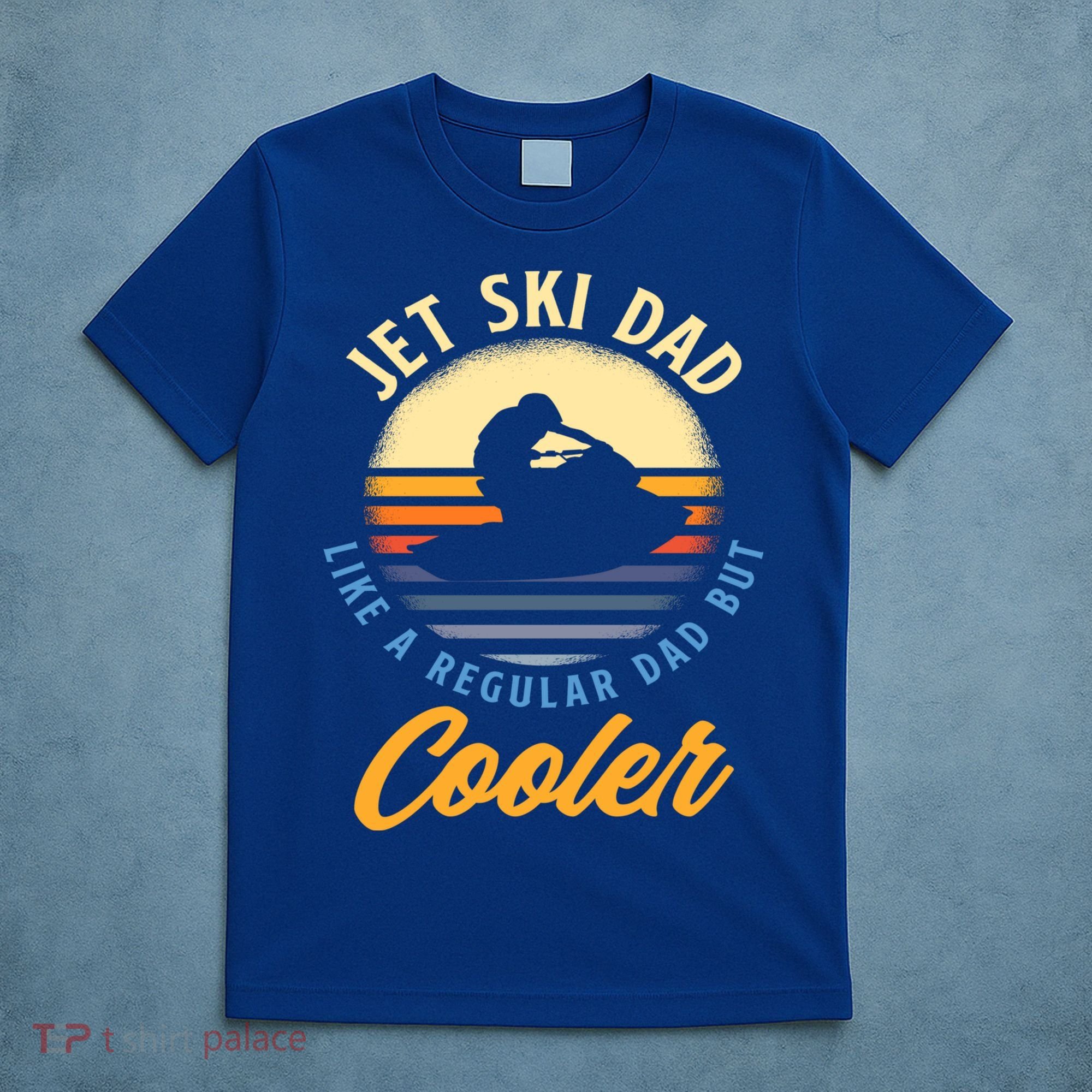 Jet Ski Dad Like A Regular Dad But Cooler Jet Ski Cute Gift T-Shirt