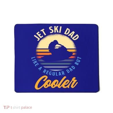 Jet Ski Dad Like A Regular Dad But Cooler Jet Ski Cute Gift Mousepad