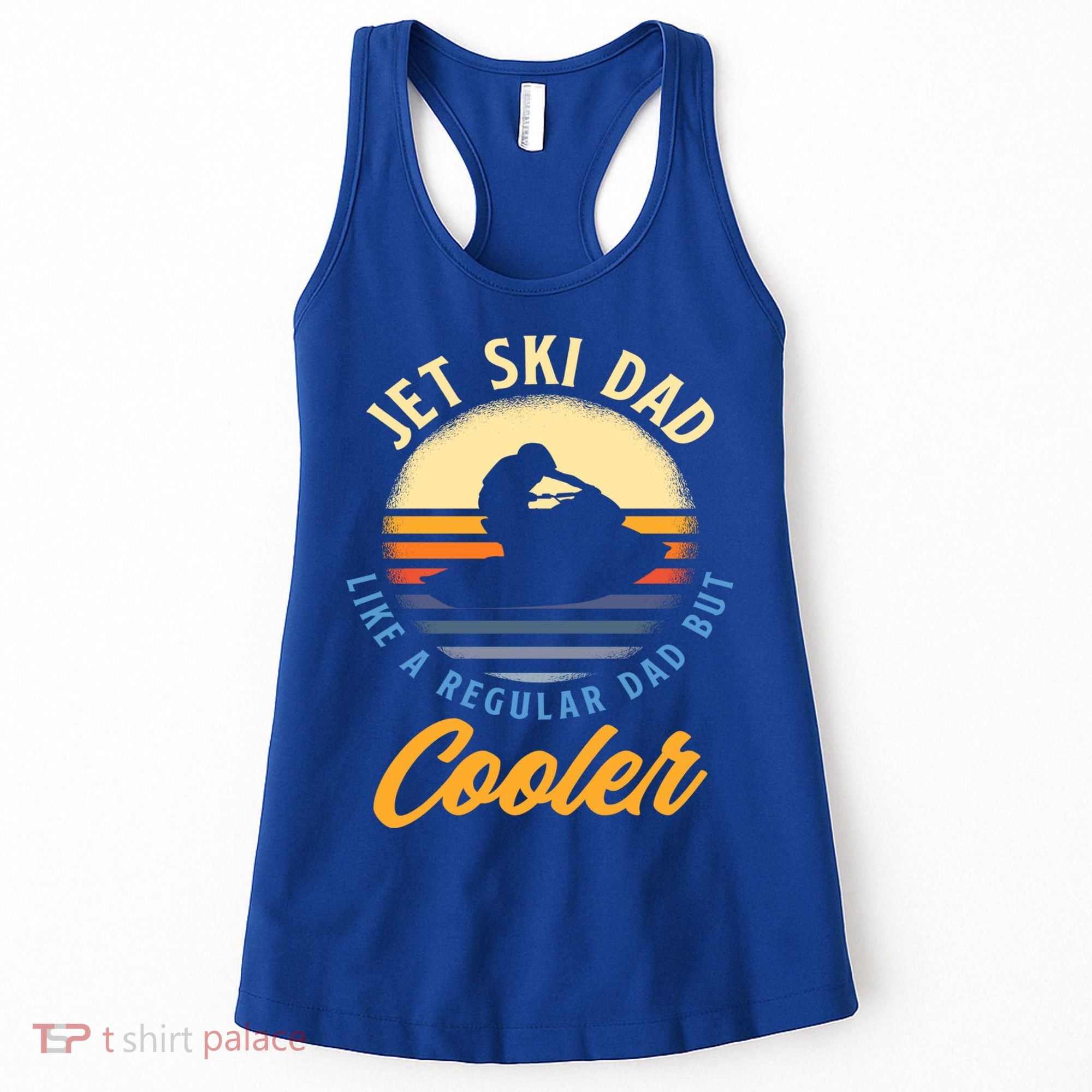 Jet Ski Dad Like A Regular Dad But Cooler Jet Ski Cute Gift Women's Tank Top