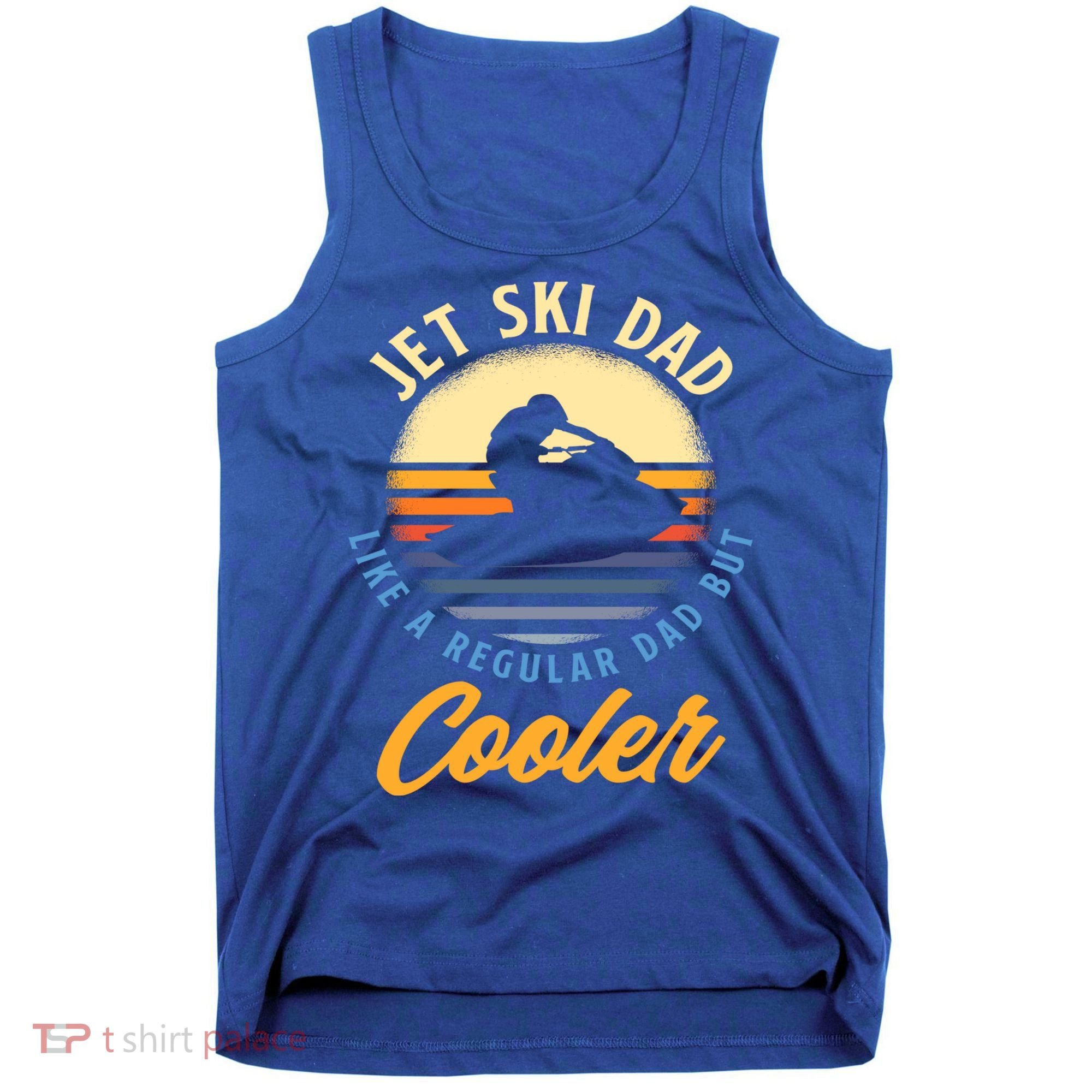 Jet Ski Dad Like A Regular Dad But Cooler Jet Ski Cute Gift Tank Top