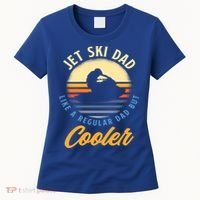 Jet Ski Dad Like A Regular Dad But Cooler Jet Ski Cute Gift Women's T-Shirt thumb 0
