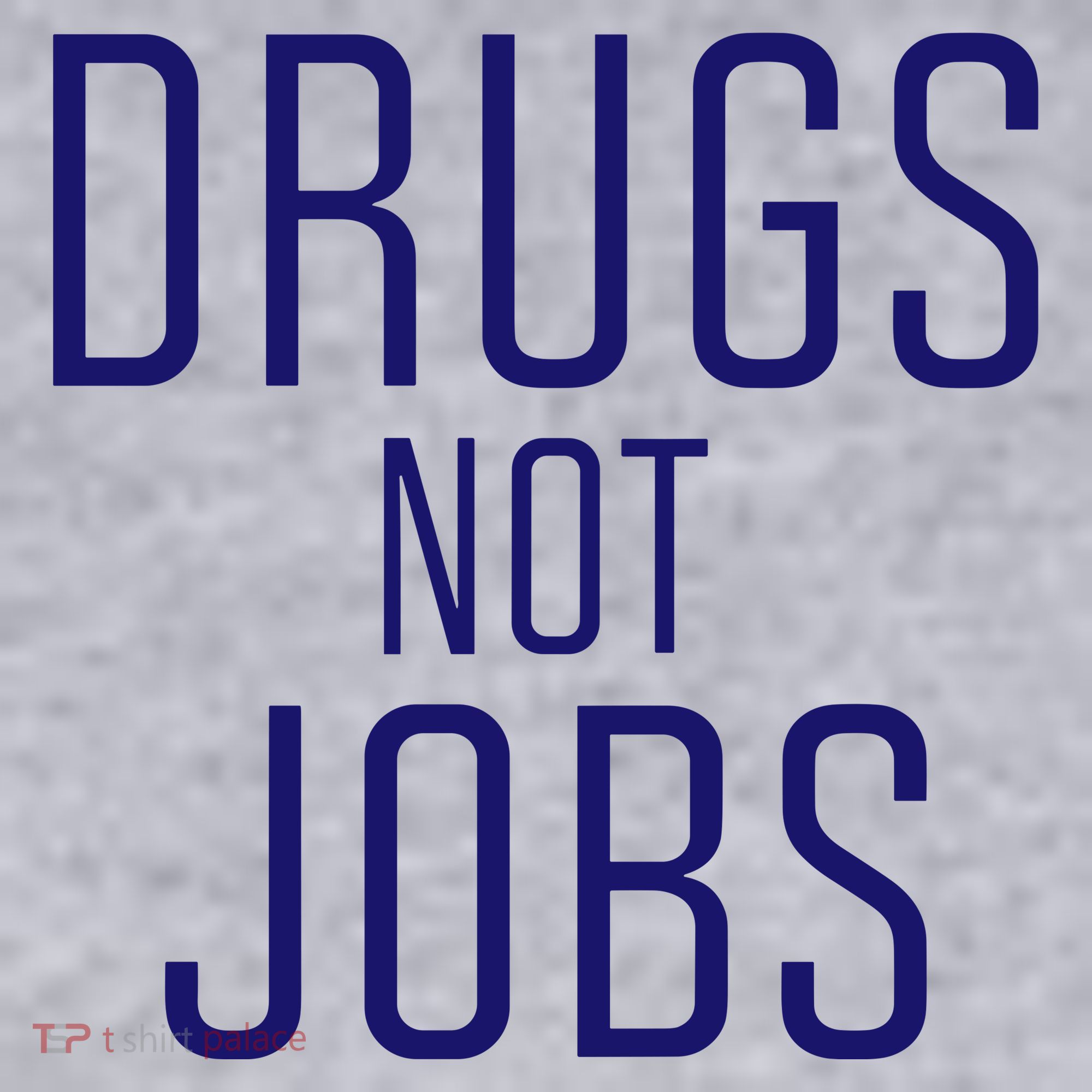 Drugs Not Jobs Women's Sweatshirt