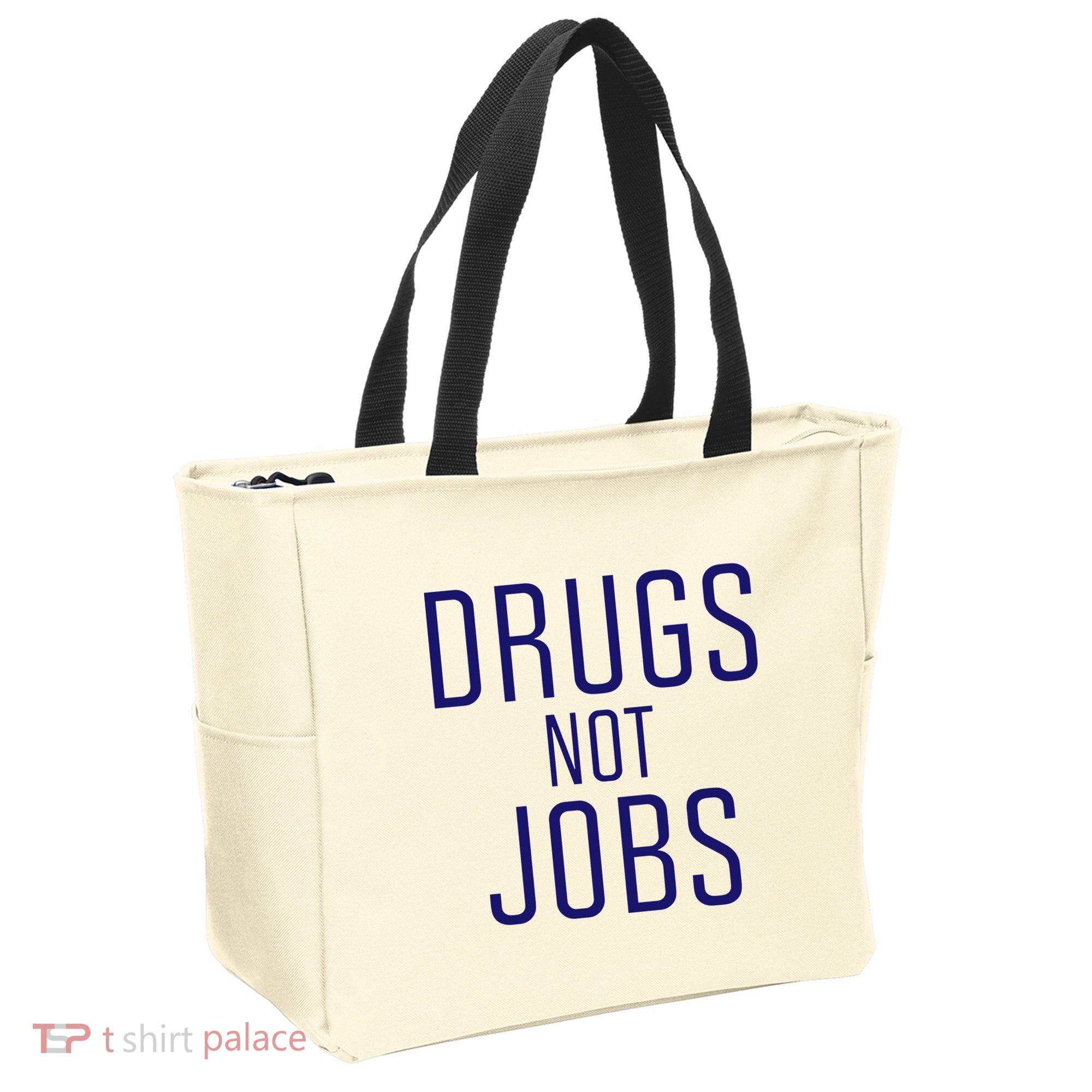 Drugs Not Jobs Tote Bag