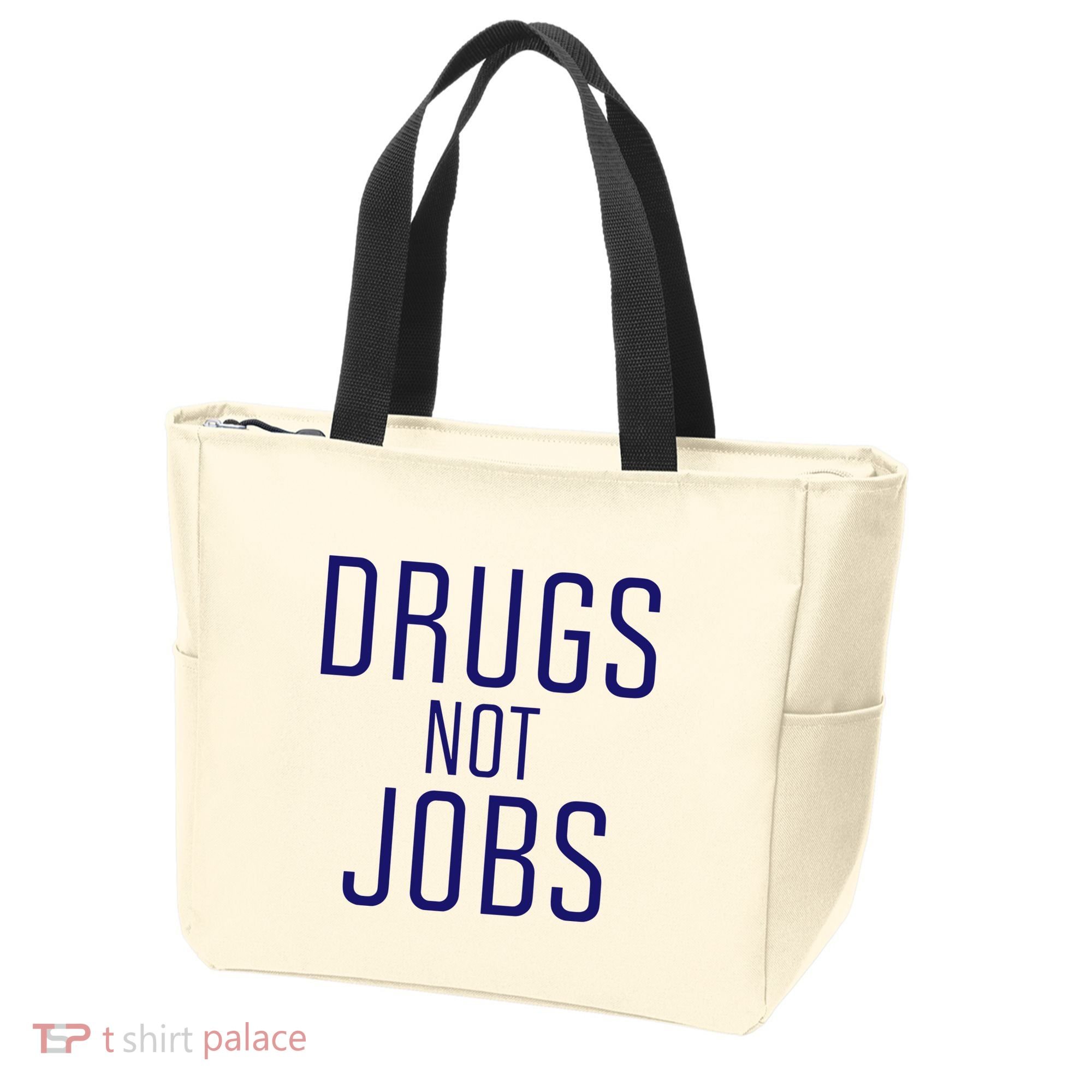 Drugs Not Jobs Tote Bag