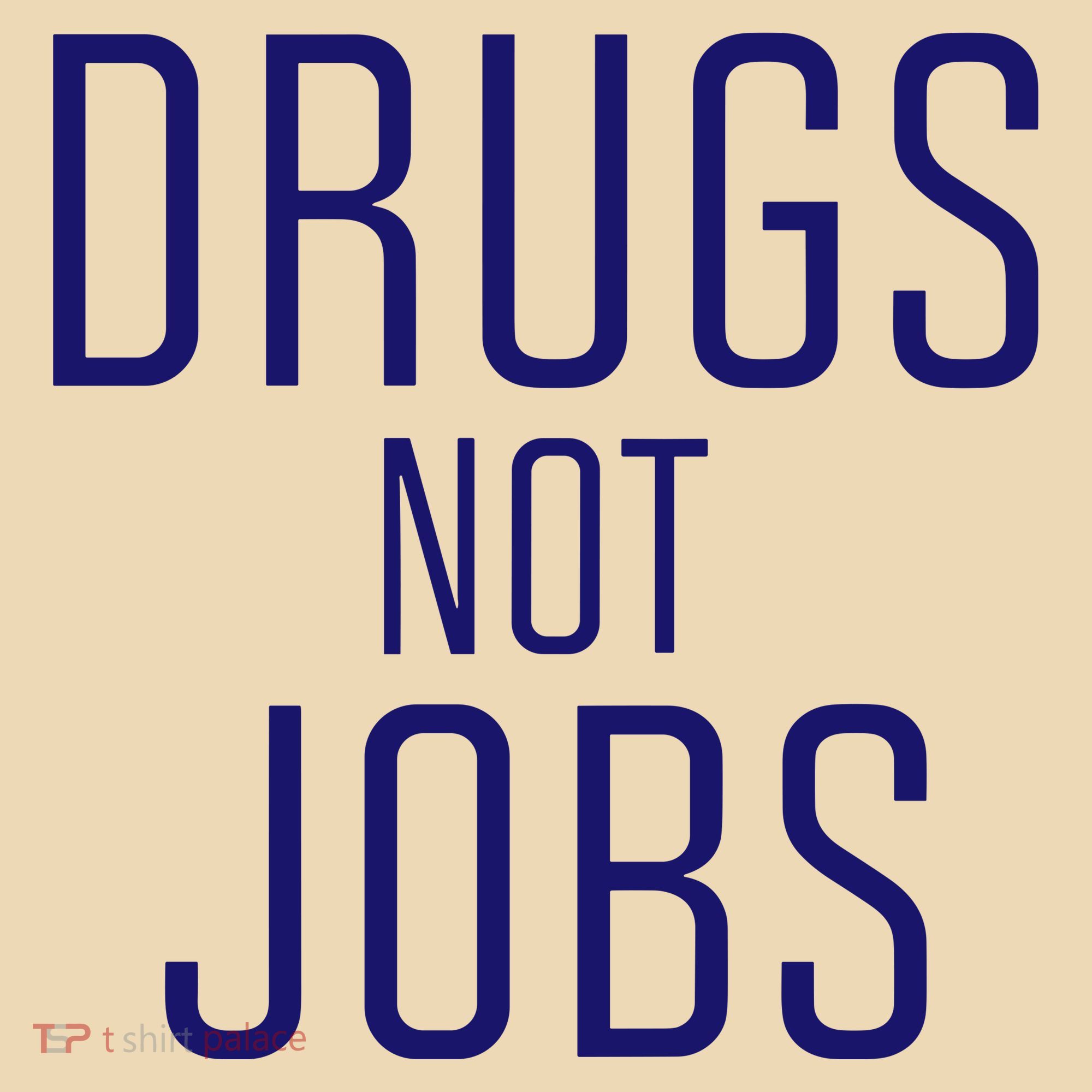 Drugs Not Jobs Tote Bag