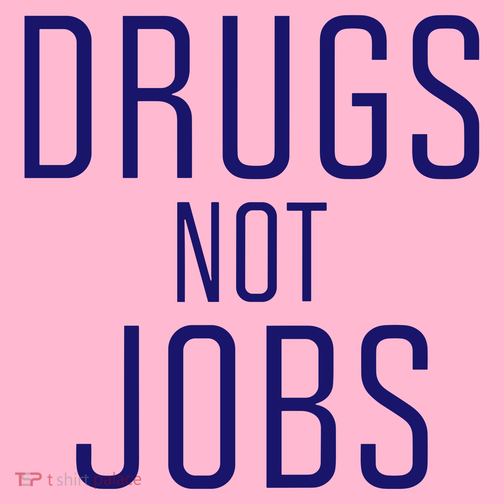 Drugs Not Jobs Coaster