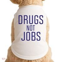 Drugs Not Jobs Doggie Tank thumb 0