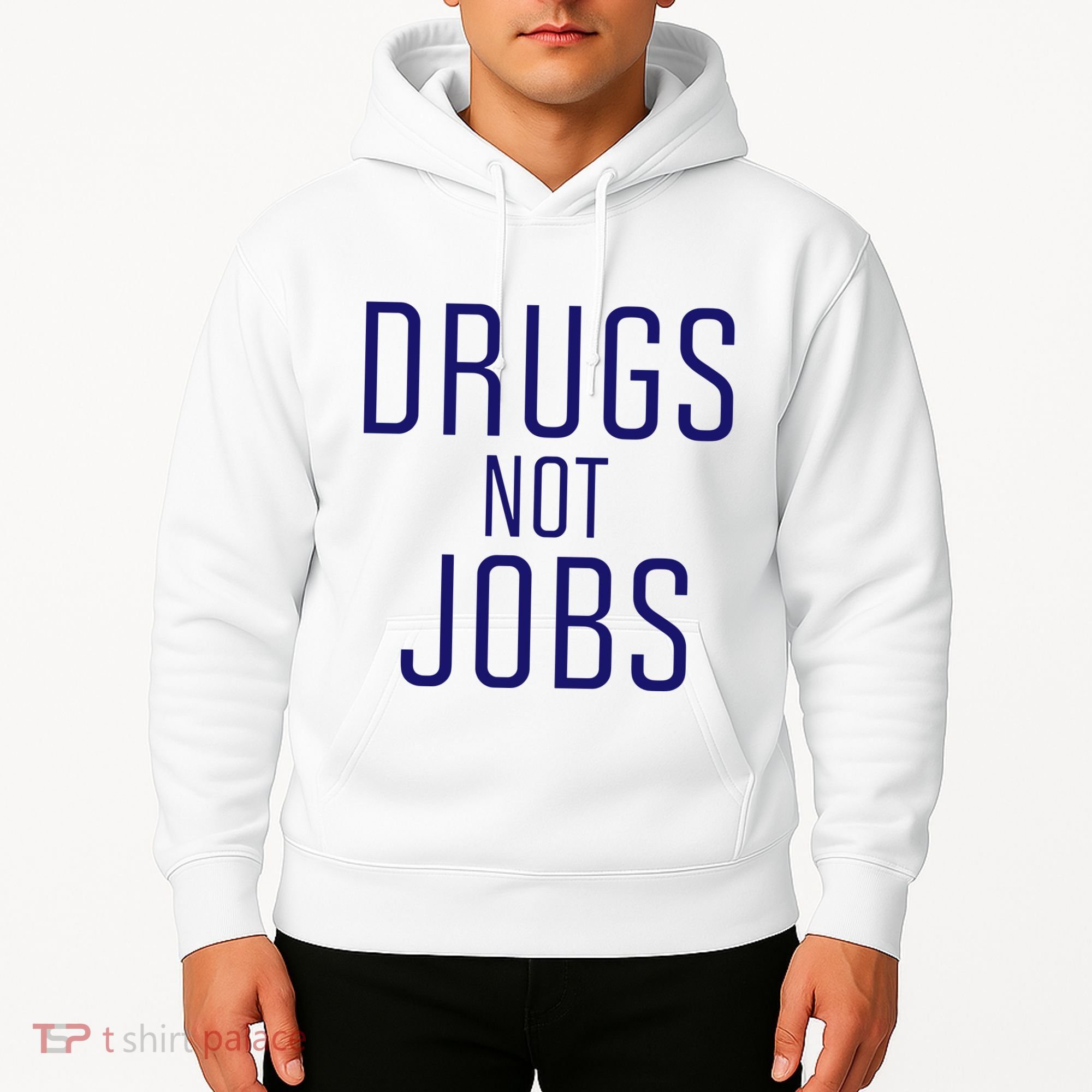 Drugs Not Jobs Hoodie
