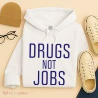 Drugs Not Jobs Hoodie thumb 4