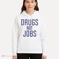 Drugs Not Jobs Hoodie thumb 5