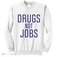 Drugs Not Jobs Sweatshirt thumb 0