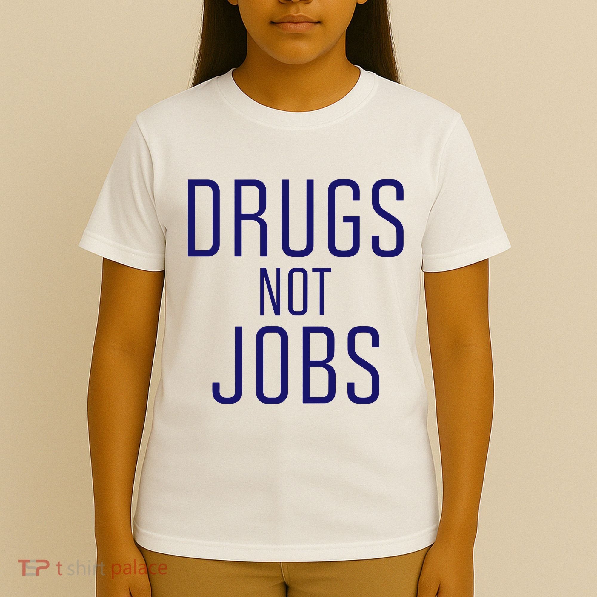 Drugs Not Jobs T-Shirt