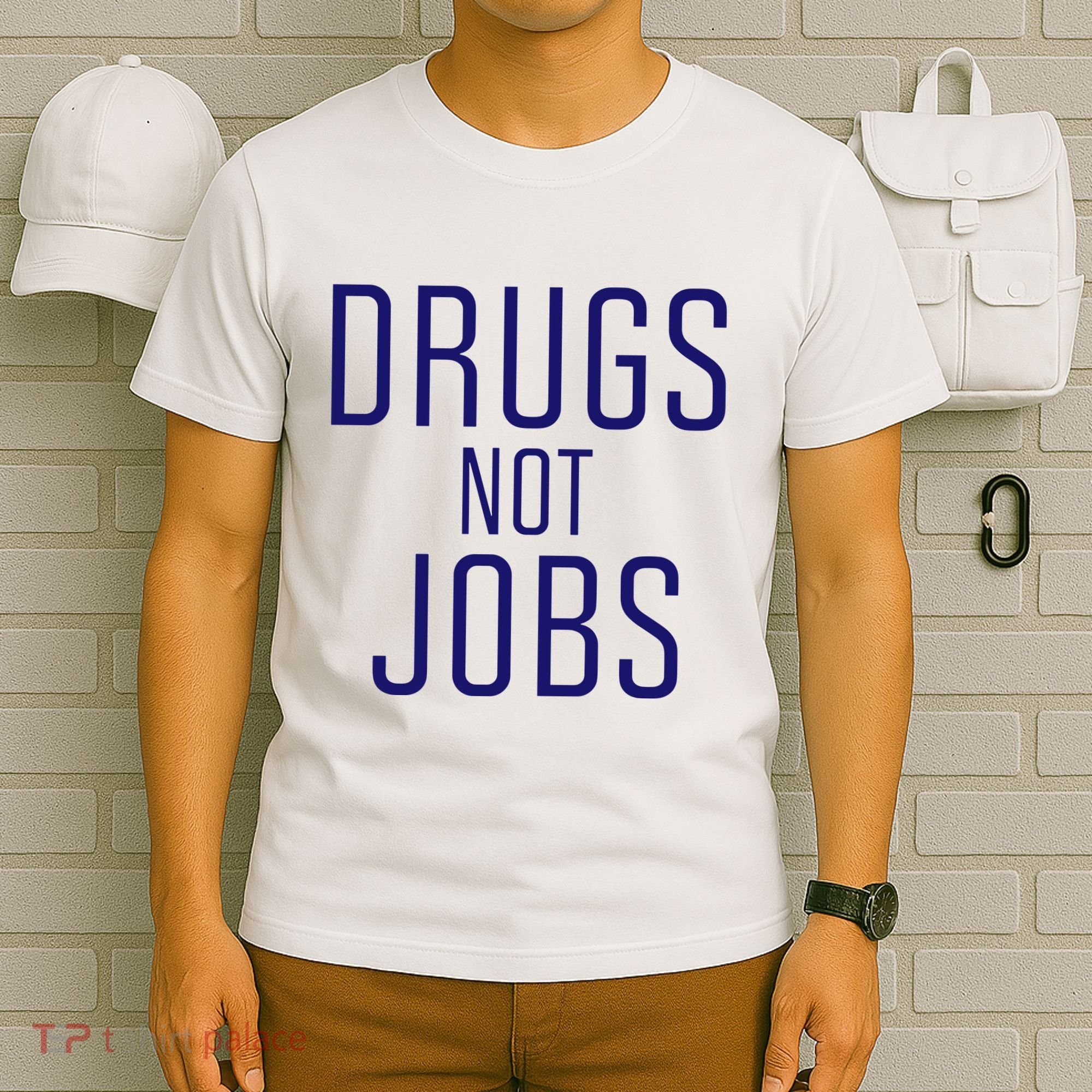Drugs Not Jobs T-Shirt