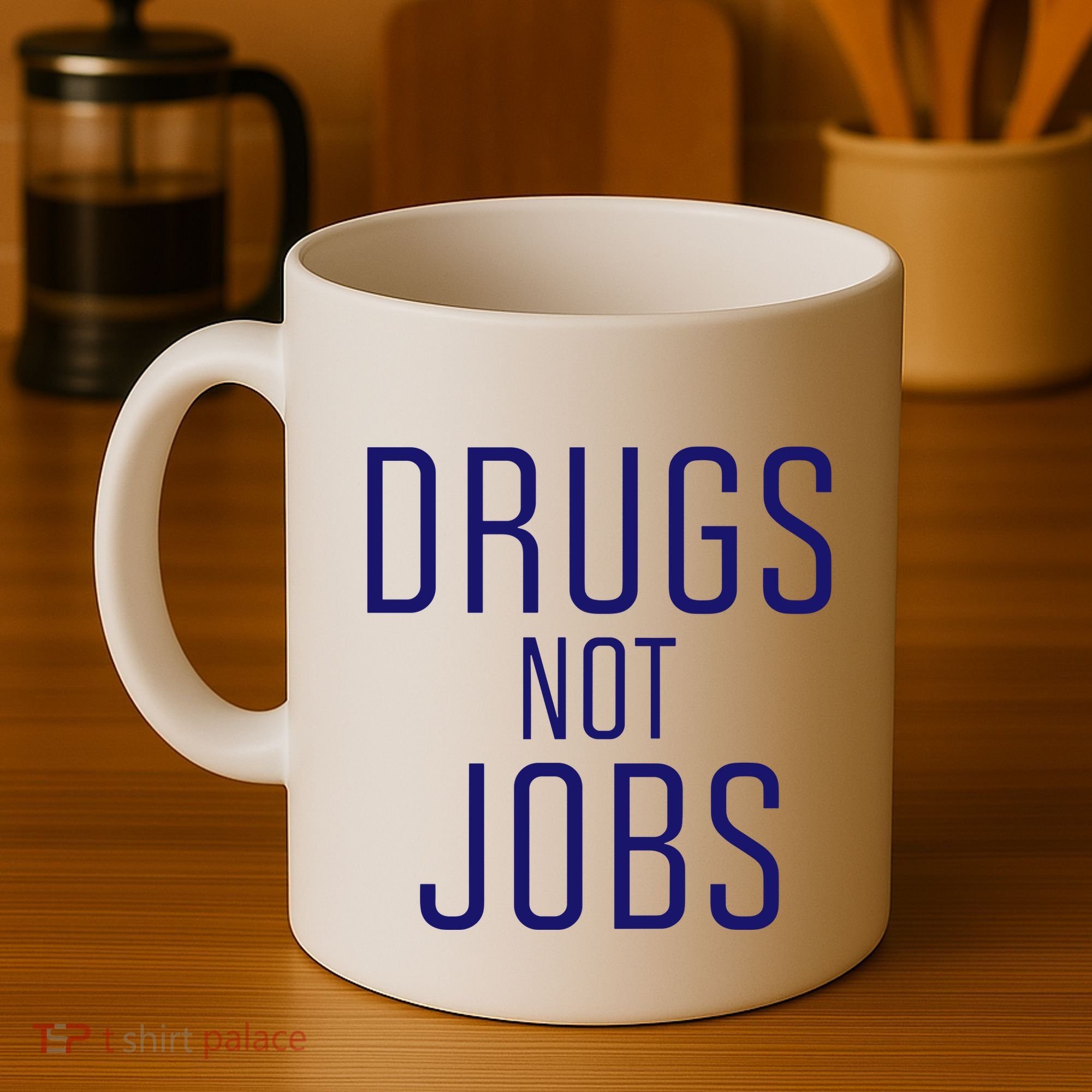 Drugs Not Jobs Coffee Mug