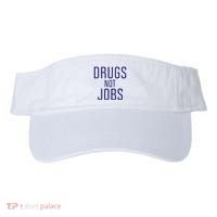 Drugs Not Jobs Visor thumb 0