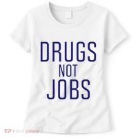 Drugs Not Jobs Women's T-Shirt thumb 0